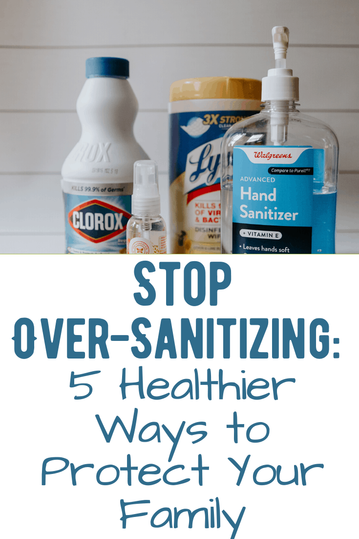 Stop Over-sanitizing! | 5 Better Ways to Clean Your Home