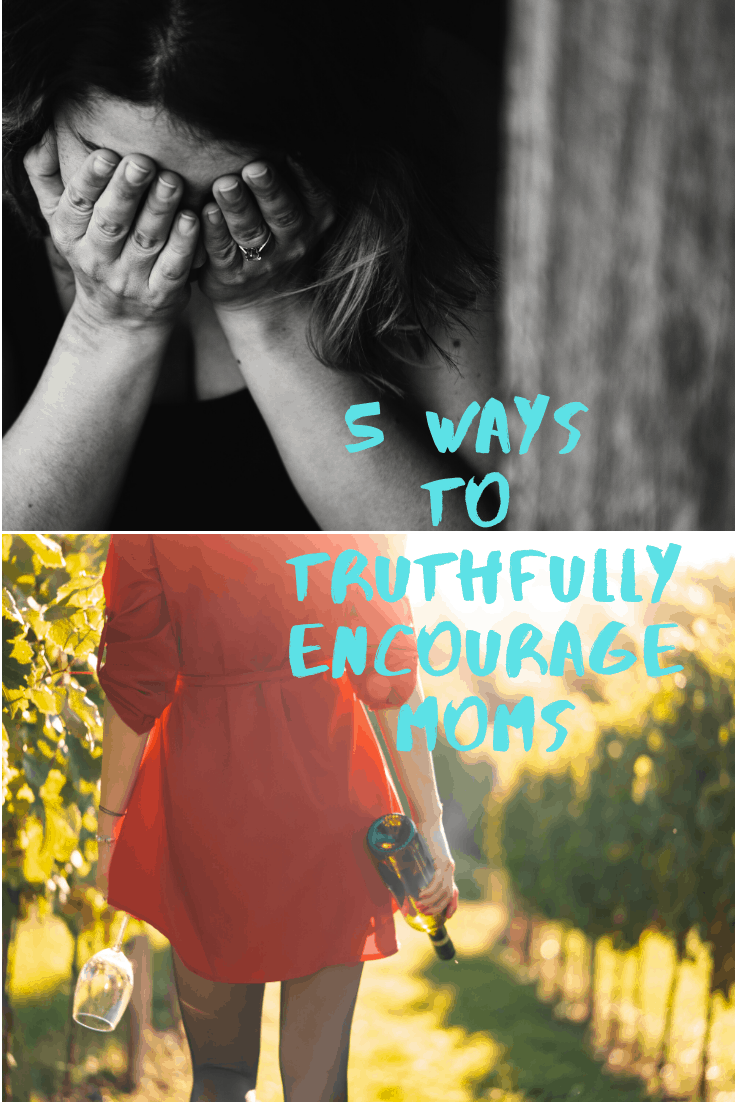 Offer Truthful Encouragement to Moms | RE: All Things Mom