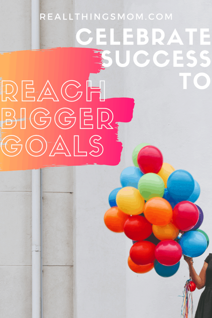 Celebrate Success to Reach Big Goals