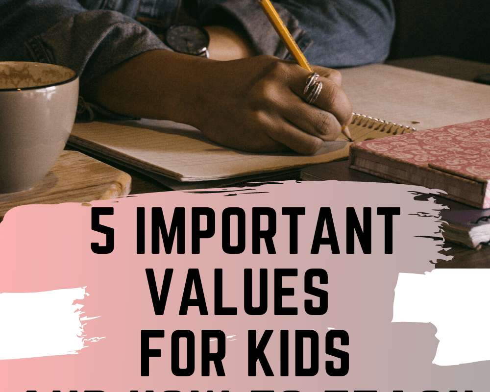 5 Important Values for Kids And How to Teach Them | RE: All Things Mom