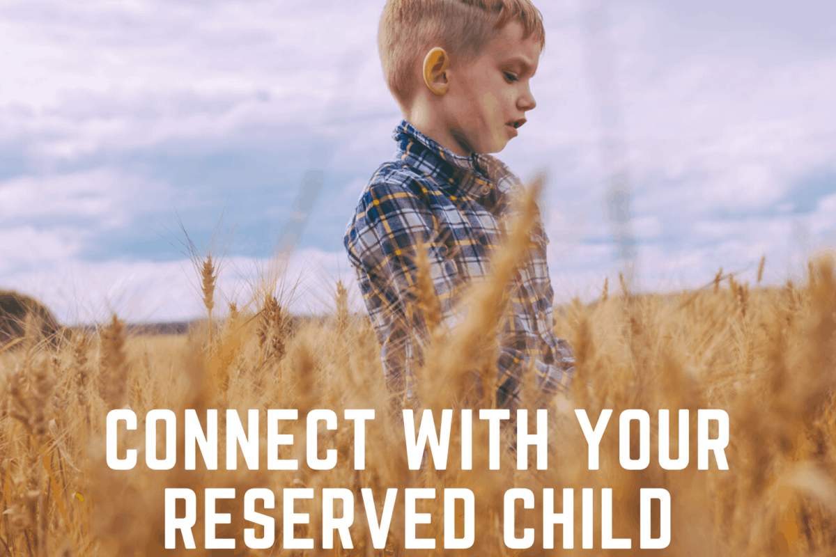 How to Connect with a Reserved Child | RE: All Things Mom