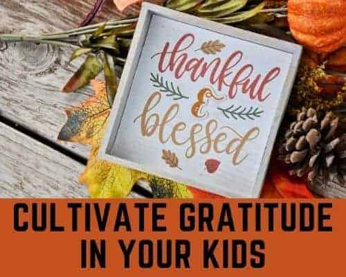 Cultivate Gratitude in Kids